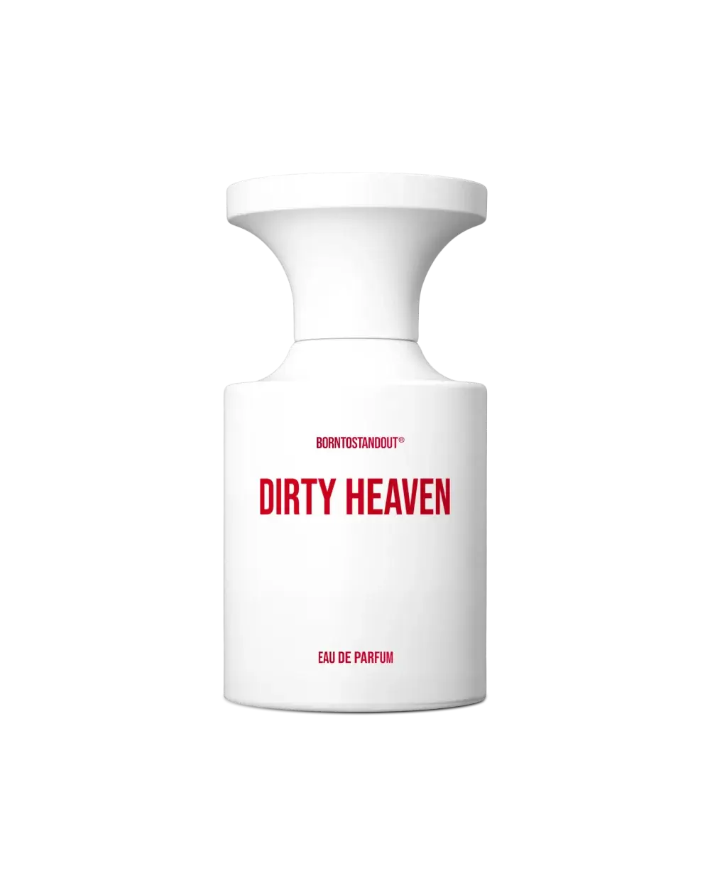 Born To Stand Out Dirty Heaven